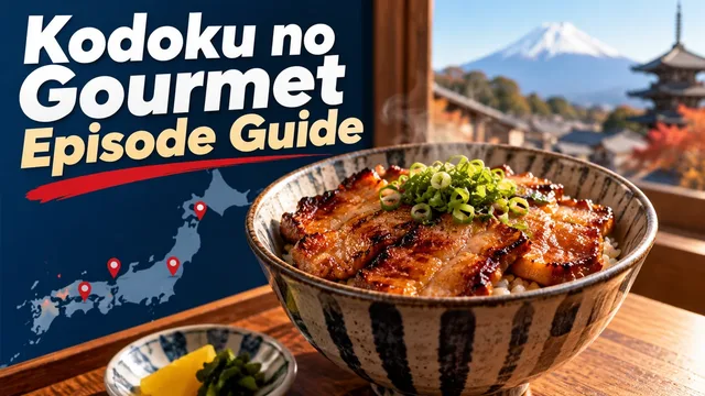 Kodoku no Gourmet Episode Guide: Find & Visit 185 Restaurants by Region, Season & Status